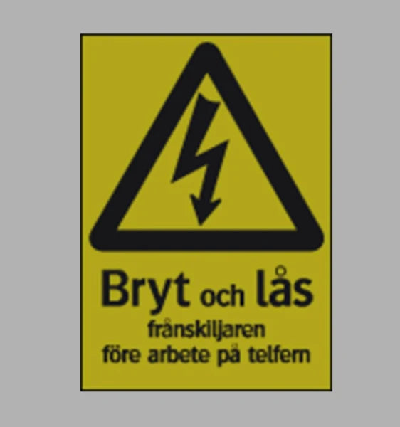 Varningsskylt. Bryt & lås frånskiljaren före arbete med telfern