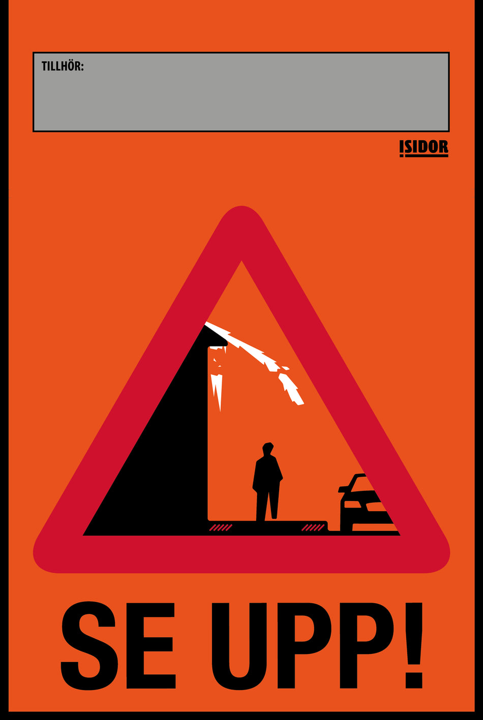 Isidor Varningsflagga – SE UPP! för snöras