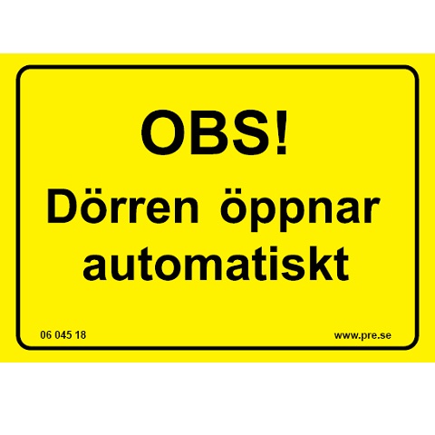 Varningsskylt. Dörren öppnar automatiskt