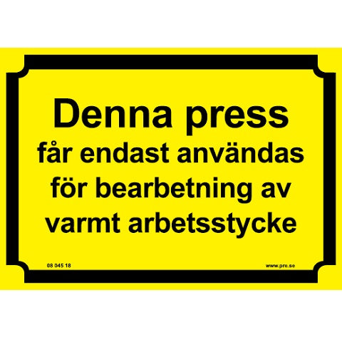 Varningsskylt. Denna press får endast användas