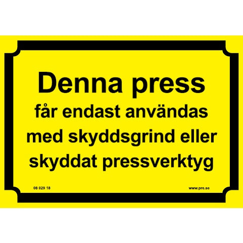 Varningsskylt. Denna press får endast användas