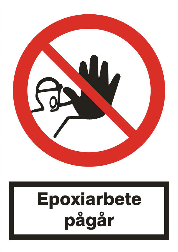 Förbudsskylt. Epoxiarbete pågår