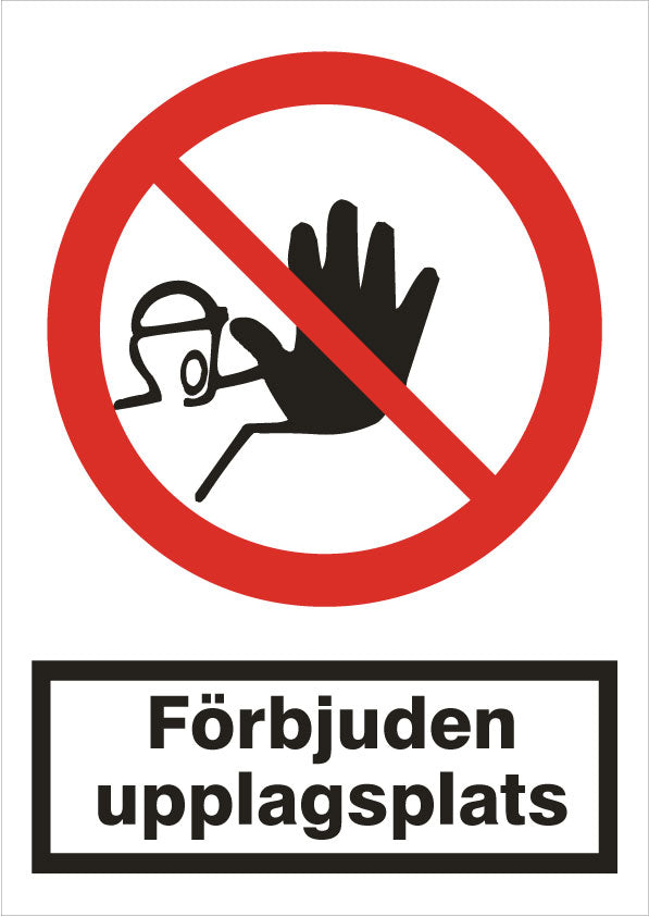 Förbudsskylt. Förbjuden upplagsplats