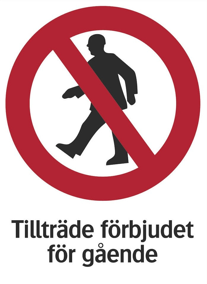 Förbudsskylt - Tillträde förbjudet för gående