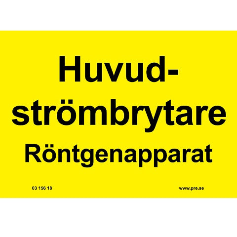 Varningsskylt. Huvudströmbrytare röntgenapparat