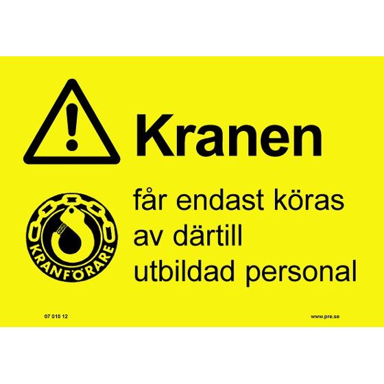Varningsskylt. Kranen får endast köras…