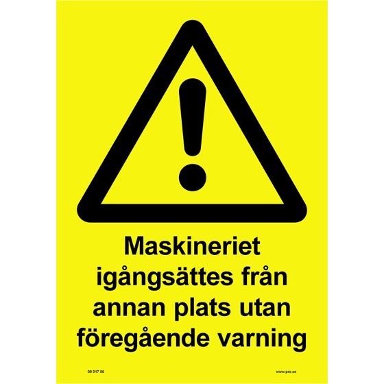 Varningsskylt. Maskineriet igångsättes