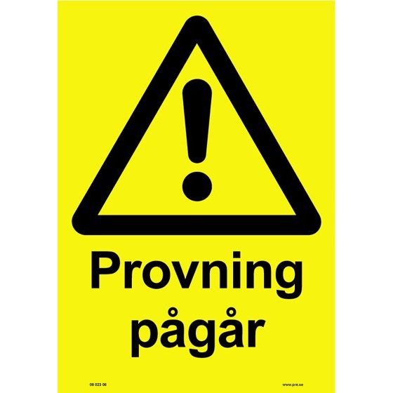 Varningsskylt. Provning pågår