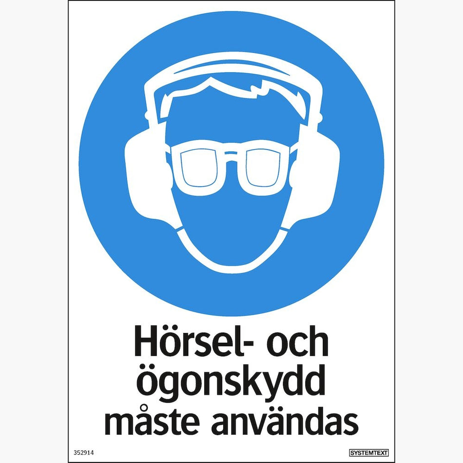 Påbudsskylt. Hörsel- och ögonskydd måste användas