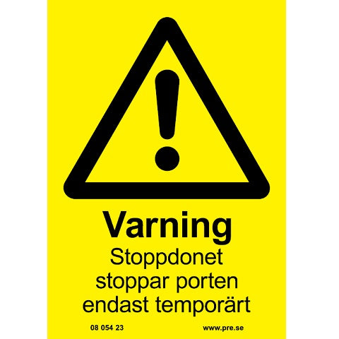 Varningsskylt. Stoppdonet stoppar porten…
