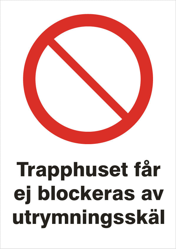 Förbudsskylt. Trapphuset får ej blockeras av utrymningsskäl